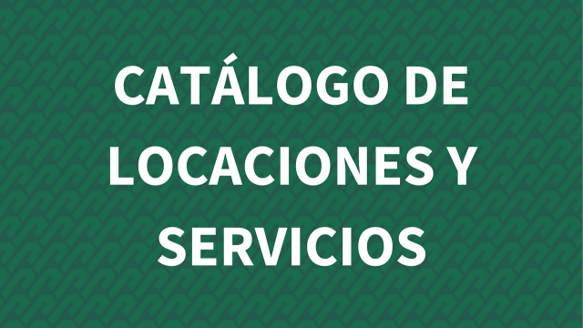 CATÁLOGO DE LOCACIONES Y SERVICIOS
